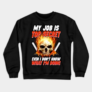 My Job Is Top Secret Chainsaw Operator New Crewneck Sweatshirt